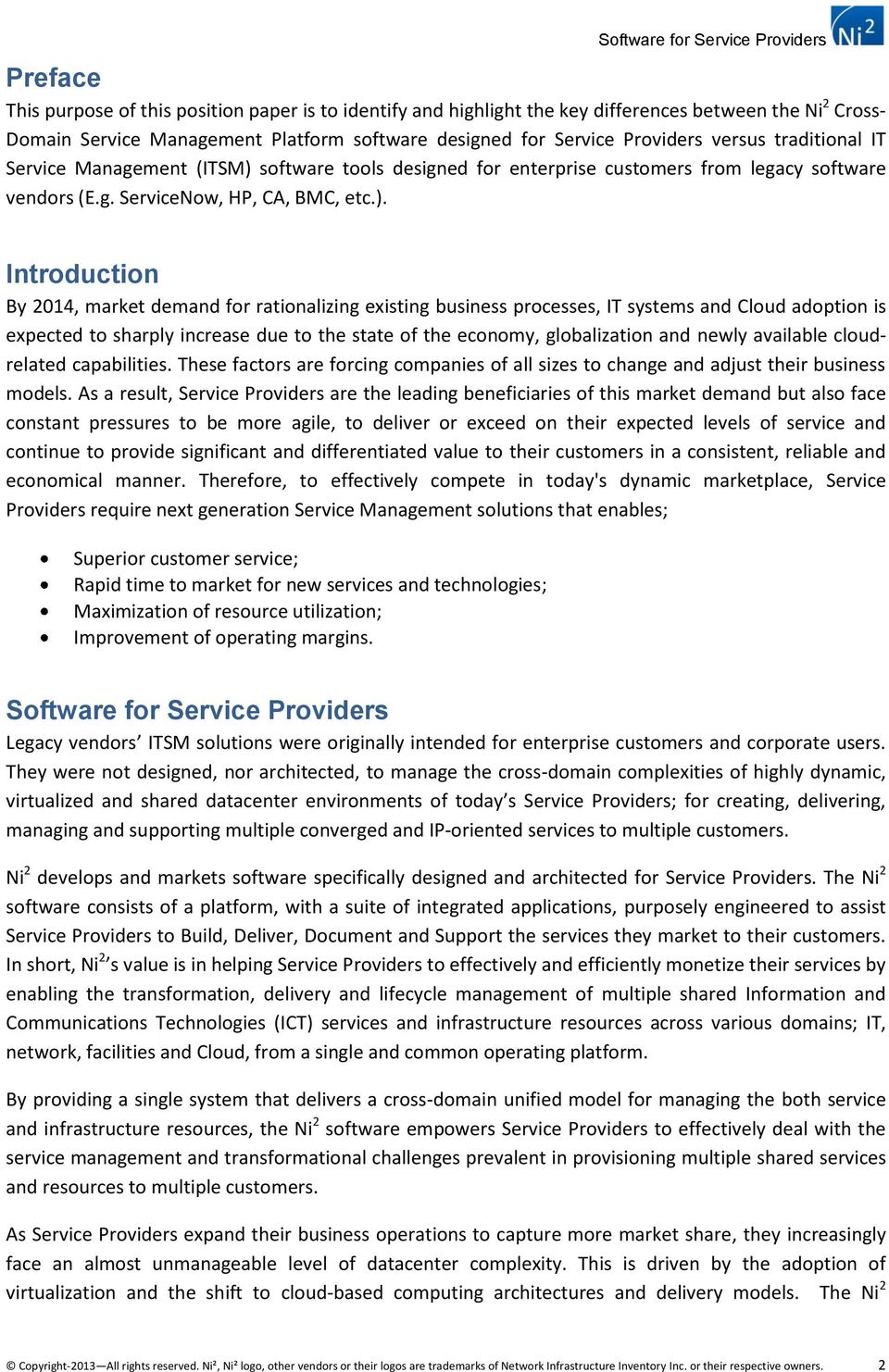 Introduction By 2014, market demand for rationalizing existing business processes, IT systems and Cloud adoption is expected to sharply increase due to the state of the economy, globalization and