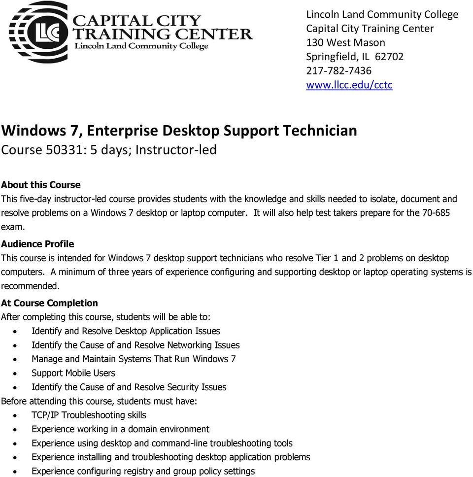 needed to isolate, document and resolve problems on a Windows 7 desktop or laptop computer. It will also help test takers prepare for the 70-685 exam.
