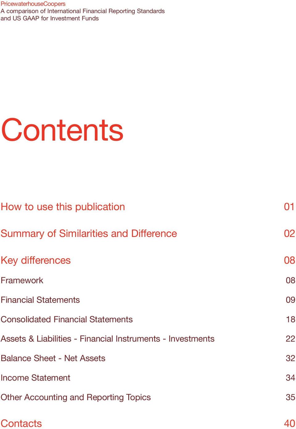 Statements 18 Assets & Liabilities - Financial Instruments - Investments 22 Balance