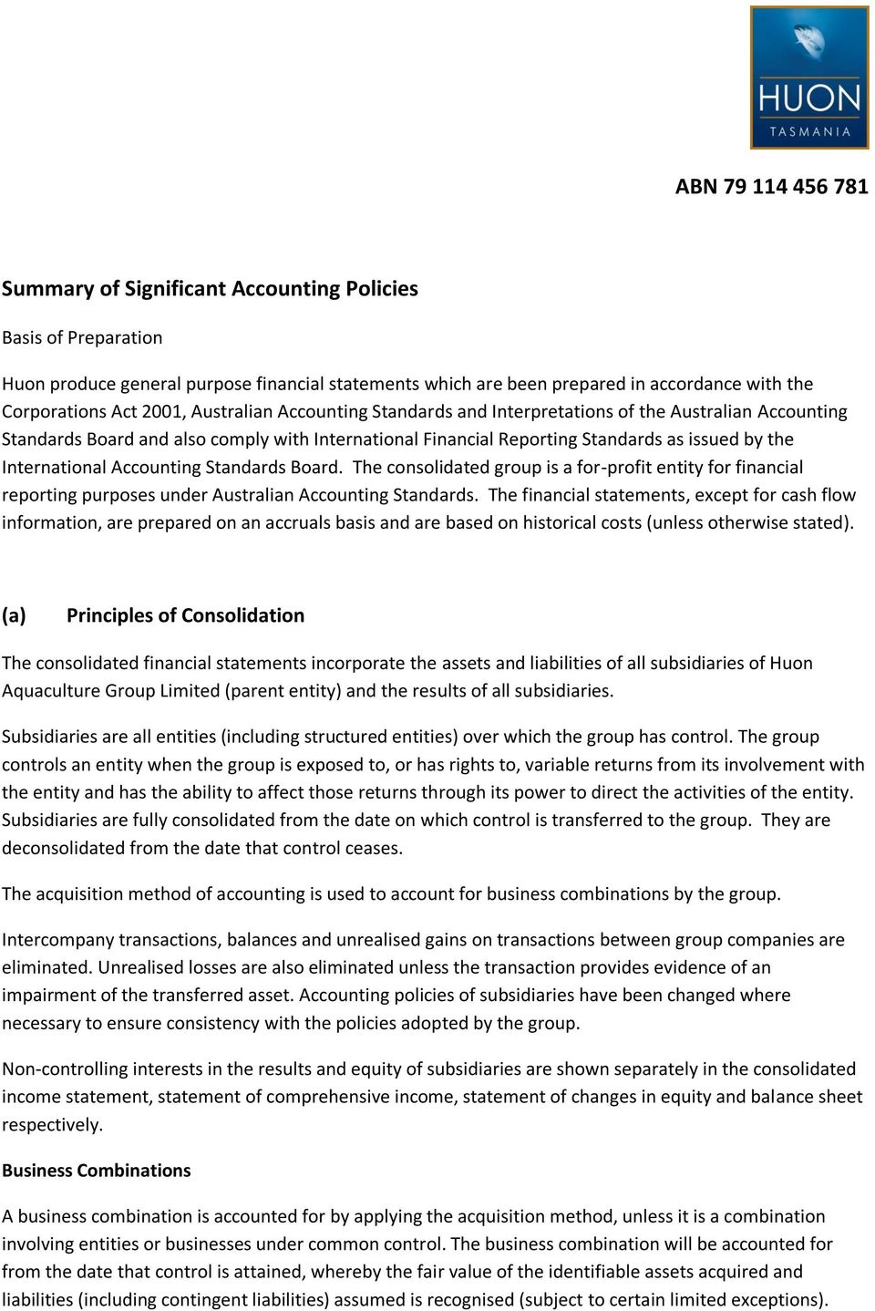 Accounting Standards Board. The consolidated group is a for-profit entity for financial reporting purposes under Australian Accounting Standards.