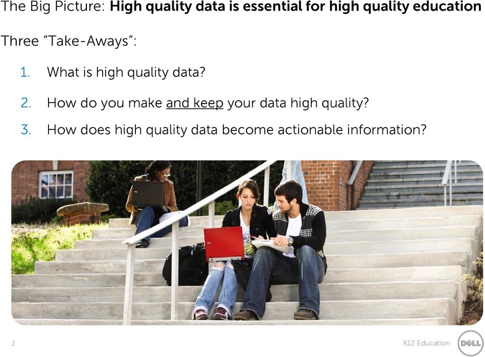 What is high quality data? 2.