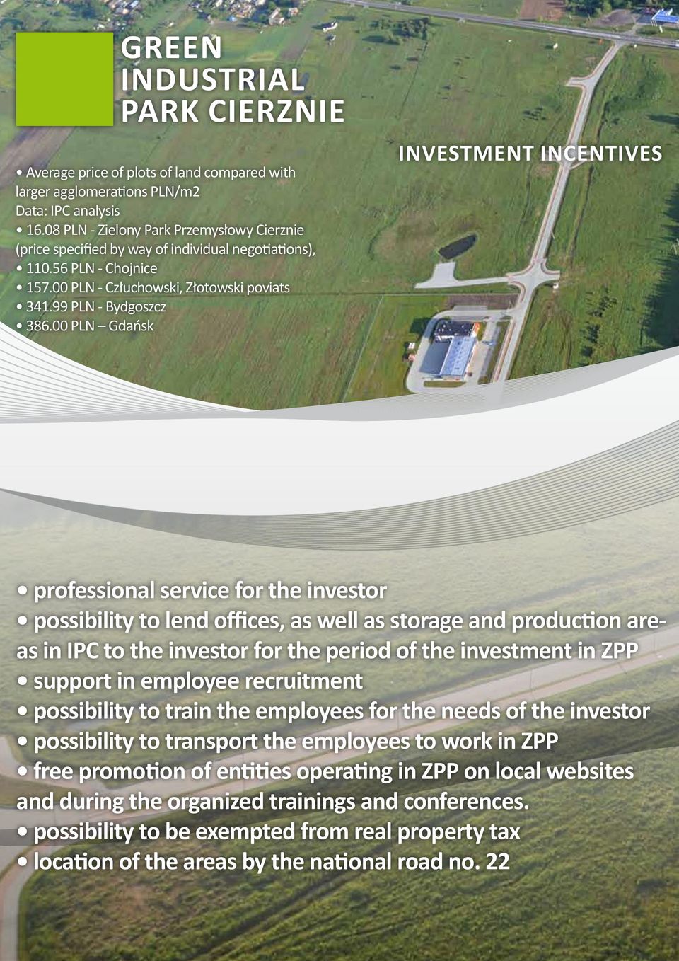 00 PLN Gdańsk Investment incentives professional service for the investor possibility to lend offices, as well as storage and production areas in IPC to the investor for the period of the investment
