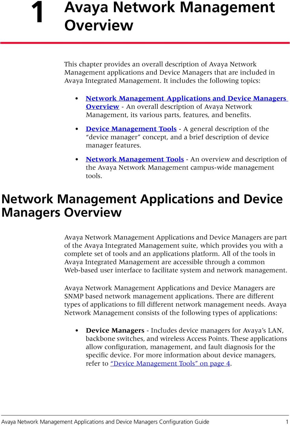 Device Management Tools - A general description of the device manager concept, and a brief description of device manager features.