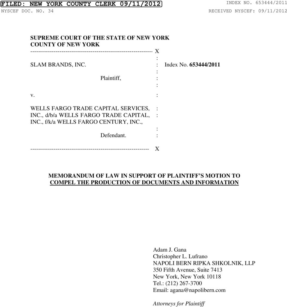 34 RECEIVED NYSCEF 09/11/2012 SUPREME COURT OF THE STATE OF NEW YORK COUNTY OF NEW YORK --------------------------------------------------------------- X SLAM BRANDS, INC. Index No.