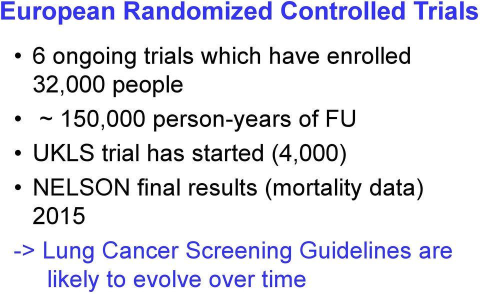 trial has started (4,000) NELSON final results (mortality data)