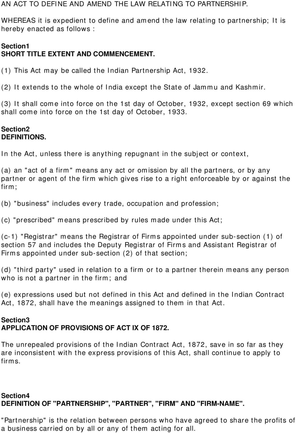 (1) This Act may be called the Indian Partnership Act, 1932. (2) It extends to the whole of India except the State of Jammu and Kashmir.