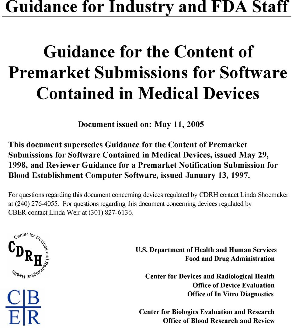 Software, issued January 13, 1997. For questions regarding this document concerning devices regulated by CDRH contact Linda Shoemaker at (240) 276-4055.