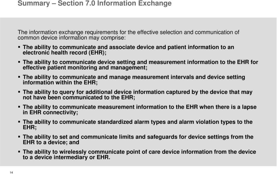 and patient information to an electronic health record (EHR); The ability to communicate device setting and measurement information to the EHR for effective patient monitoring and management; The