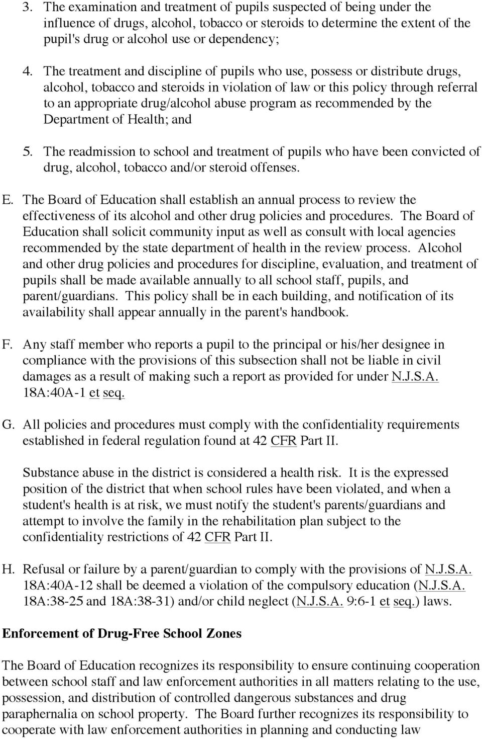 program as recommended by the Department of Health; and 5. The readmission to school and treatment of pupils who have been convicted of drug, alcohol, tobacco and/or steroid offenses. E.