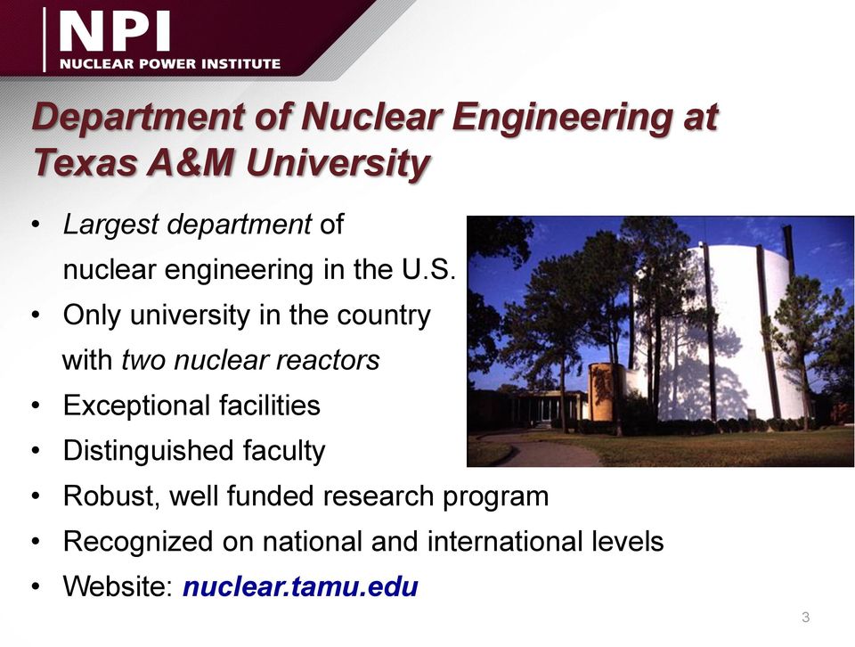 Only university in the country with two nuclear reactors Exceptional facilities