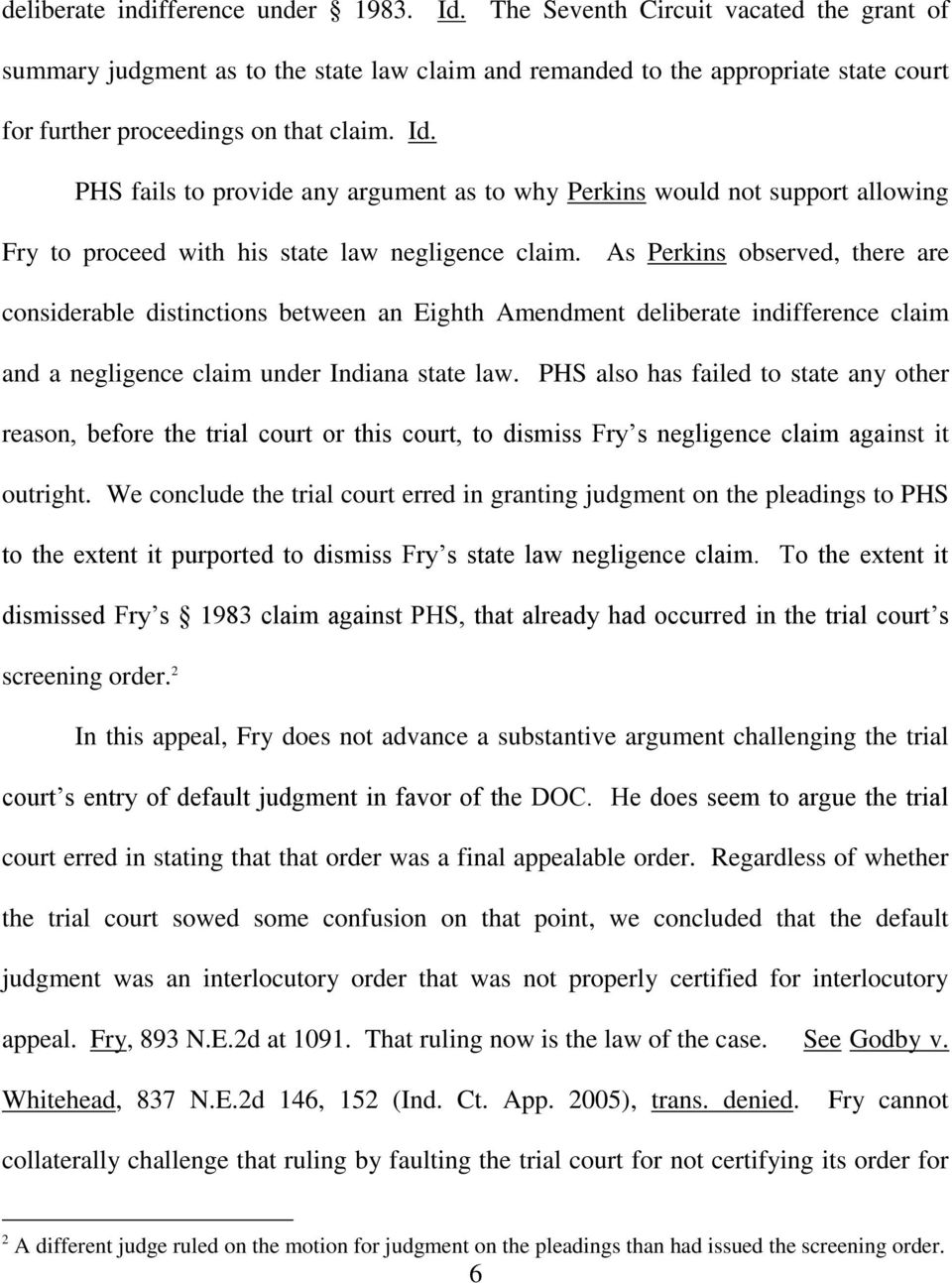 PHS fails to provide any argument as to why Perkins would not support allowing Fry to proceed with his state law negligence claim.