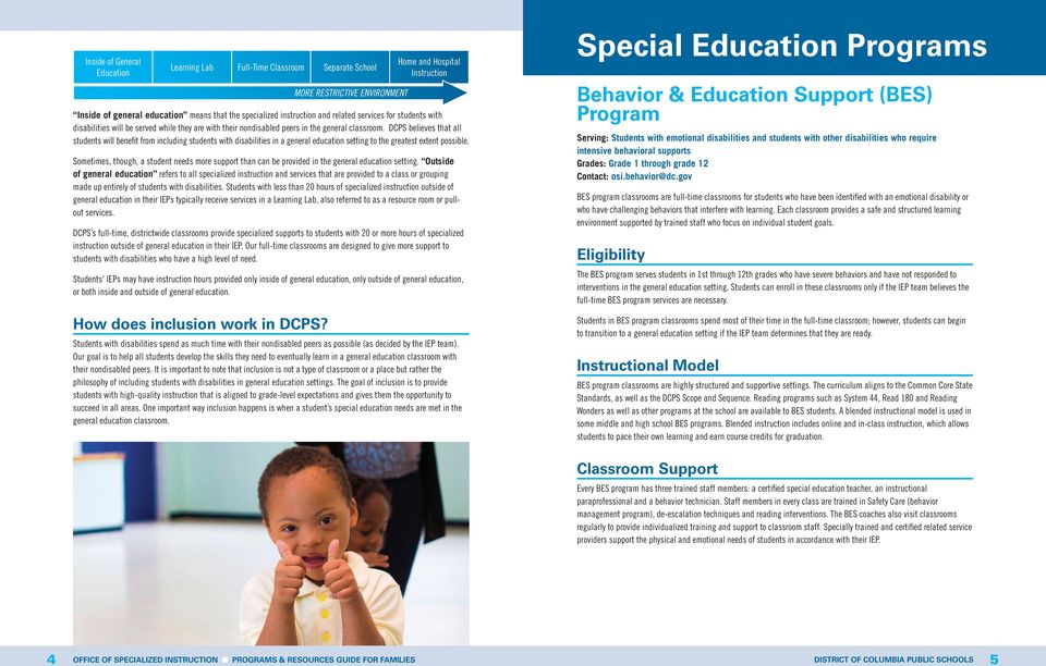 DCPS believes that all students will benefit from including students with disabilities in a general education setting to the greatest extent possible.