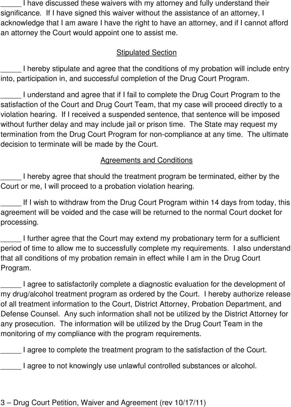 to assist me. Stipulated Section I hereby stipulate and agree that the conditions of my probation will include entry into, participation in, and successful completion of the Drug Court Program.