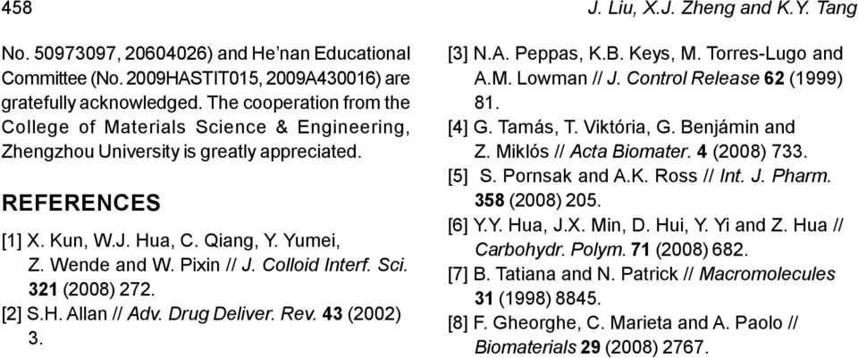 Colloid Inerf. Sci. 321 (2008) 272. [2] S.H. Allan // Adv. Drug Deliver. Rev. 43 (2002) 3. [3] N.A. Peppas, K.B. Keys, M. Torres-Lugo and A.M. Lowman // J. Conrol Release 62 (1999) 81.