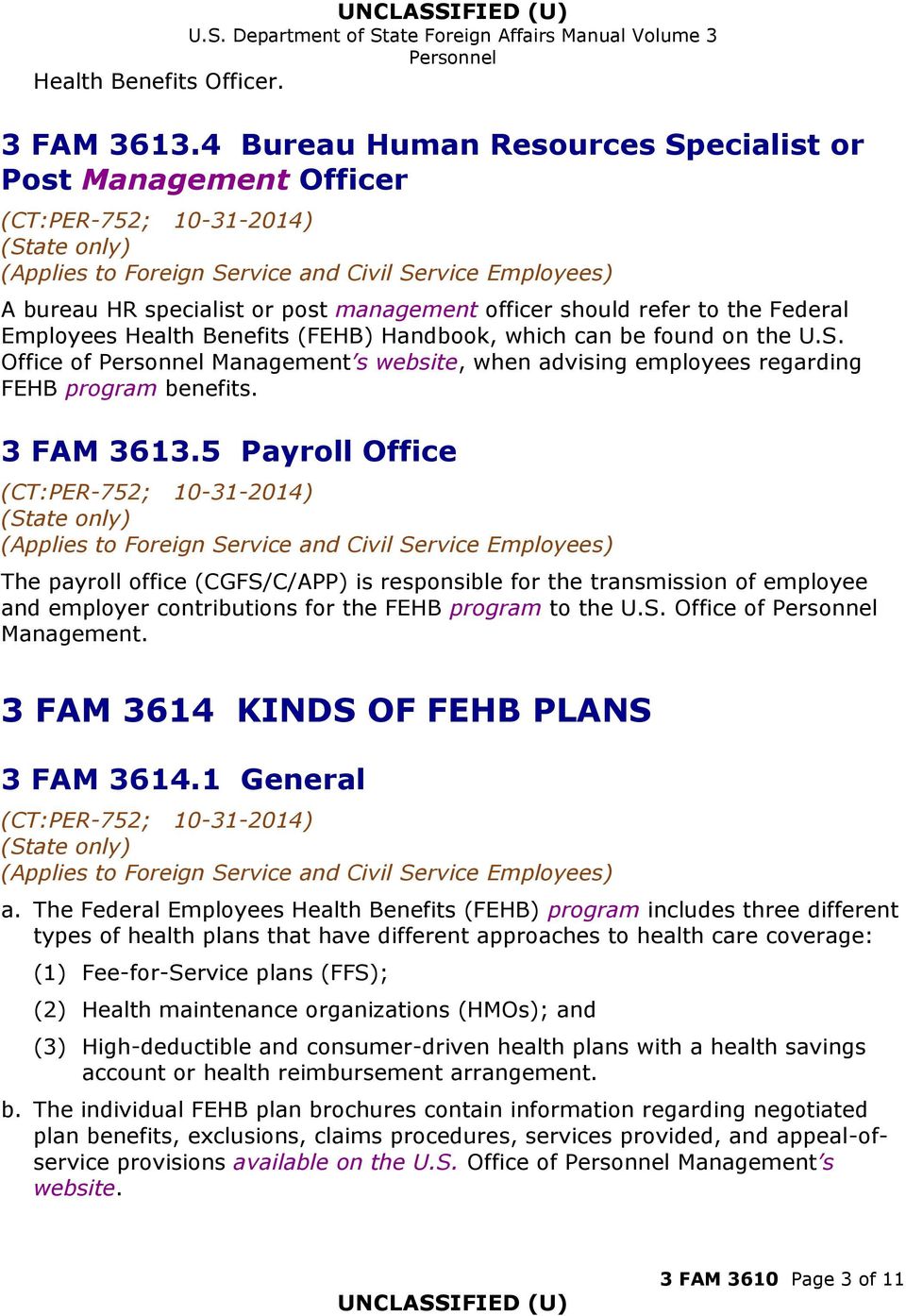 found on the U.S. Office of Management s website, when advising employees regarding FEHB program benefits. 3 FAM 3613.