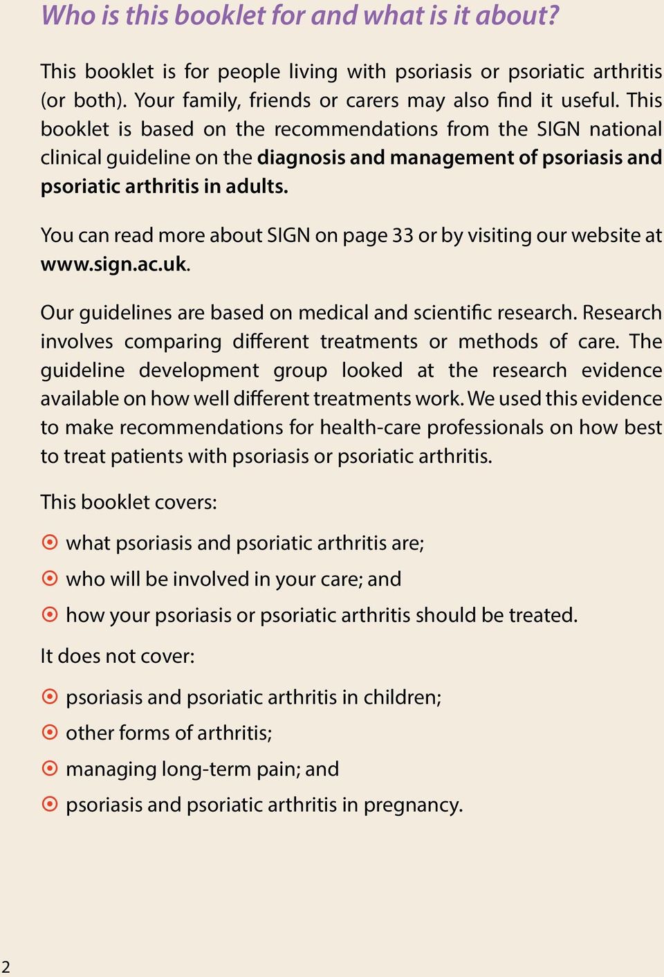 You can read more about SIGN on page 33 or by visiting our website at www.sign.ac.uk. Our guidelines are based on medical and scientific research.