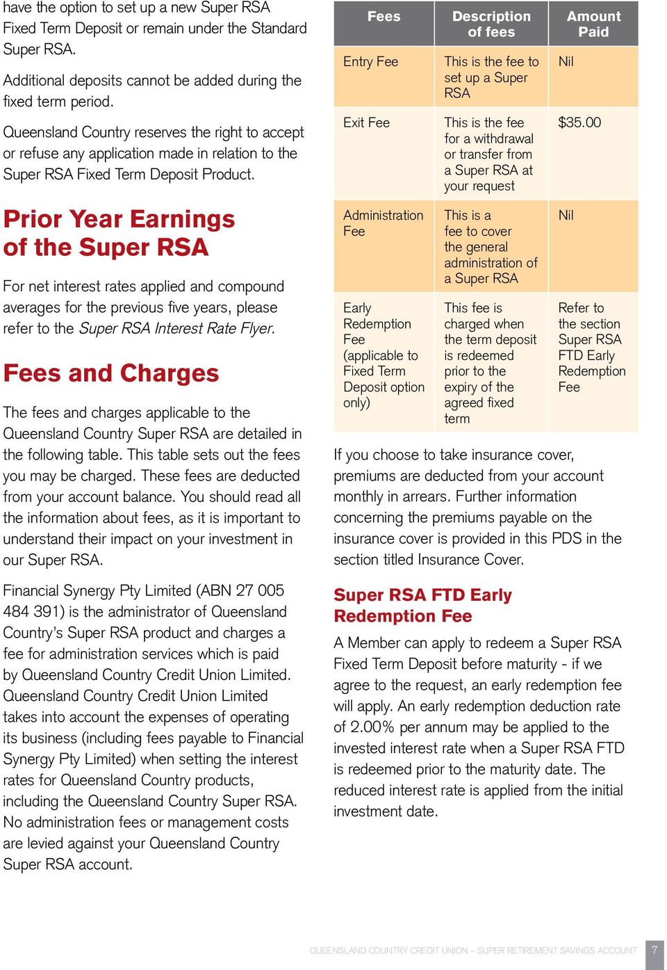 Prior Year Earnings of the Super RSA For net interest rates applied and compound averages for the previous five years, please refer to the Super RSA Interest Rate Flyer.
