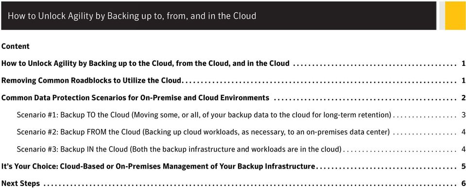 ............................................... 2 Scenario #1: Backup TO the Cloud (Moving some, or all, of your backup data to the cloud for long-term retention).