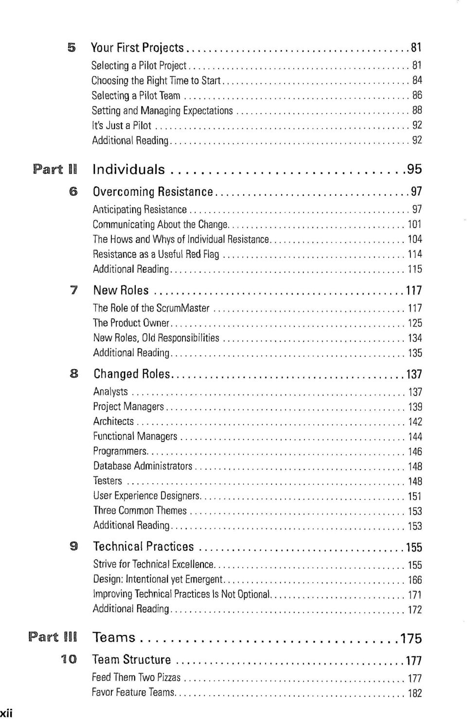 Additional Reading 115 7 New Roles 117 The Role of the ScrumMaster 117 The Product Owner New Roles, Old Responsibilities 134 Additional Reading 135 8 Changed Roles 137 Analysts 137 Project Managers