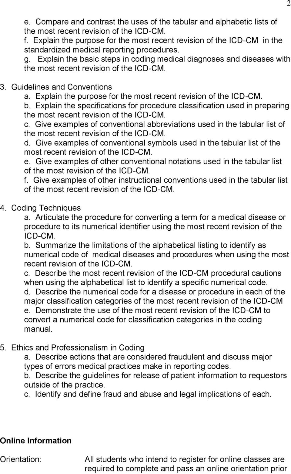 Explain the basic steps in coding medical diagnoses and diseases with the most recent revision of the ICD-CM. 3. Guidelines and Conventions a.