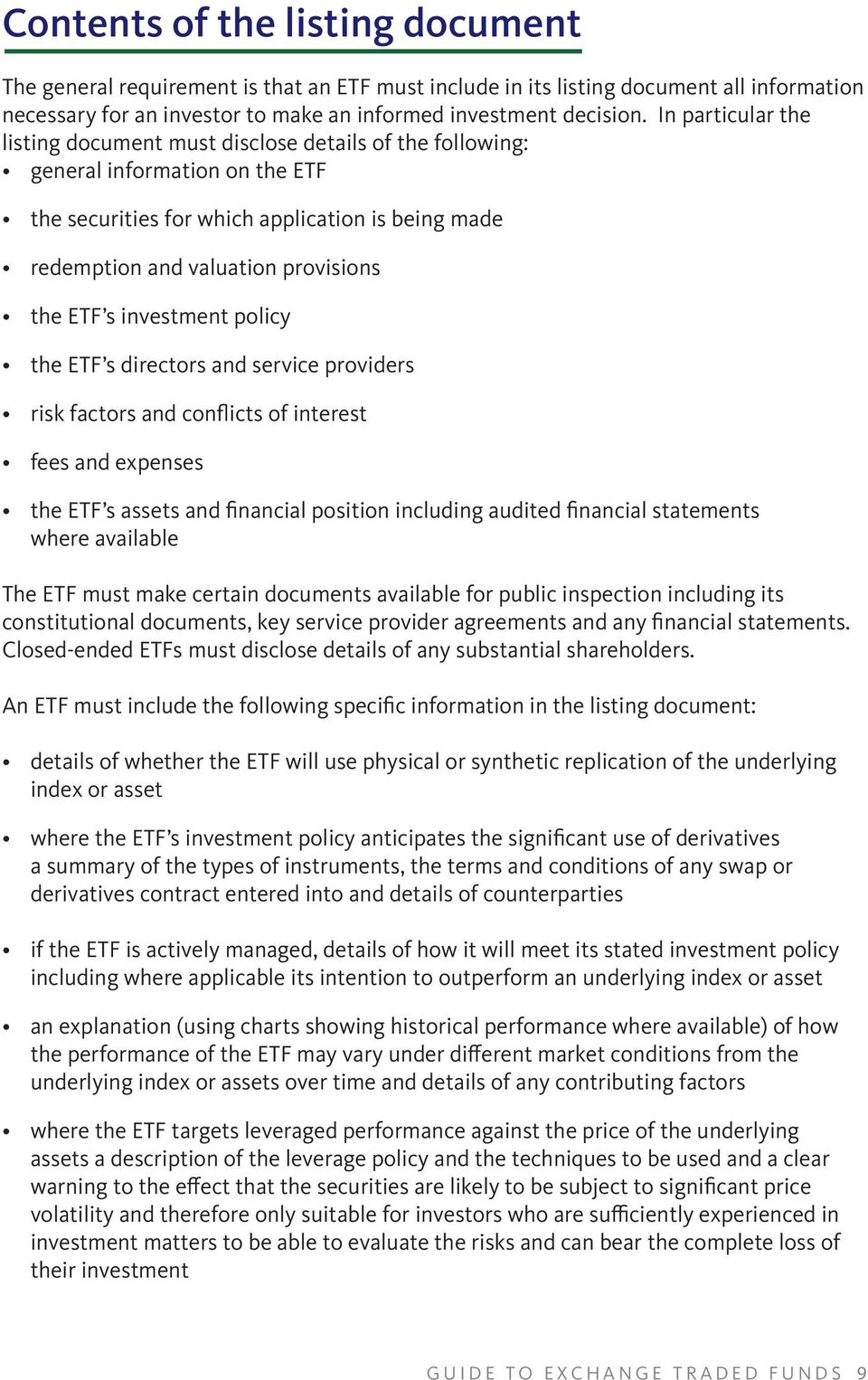 ETF s investment policy the ETF s directors and service providers risk factors and conflicts of interest fees and expenses the ETF s assets and financial position including audited financial