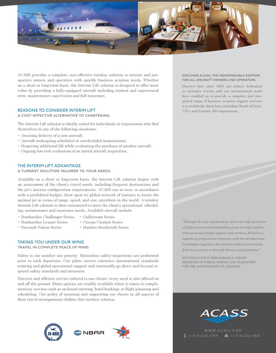 and full insurance. REASONS TO CONSIDER INTERIM LIFT a cost-effective alternative to chartering. discover acass, the indispensable partner for all aircraft owners and operators.