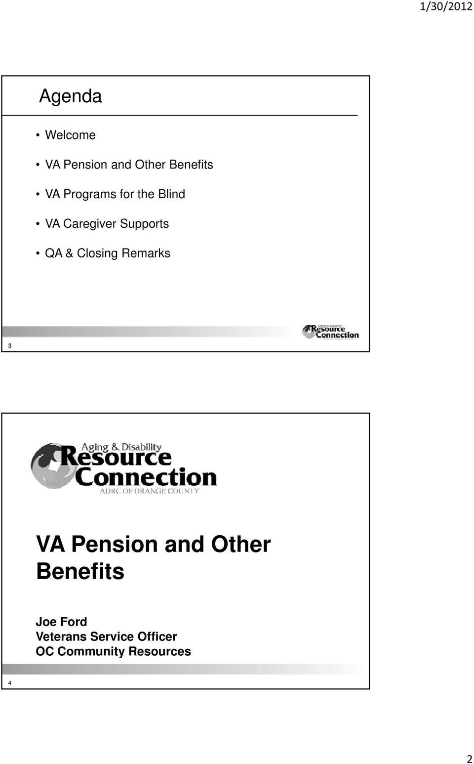 Closing Remarks 3 VA Pension and Other Benefits Joe
