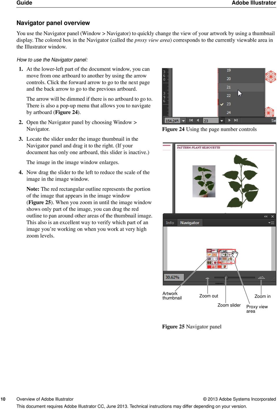 At the lower-left part of the document window, you can move from one artboard to another by using the arrow controls.