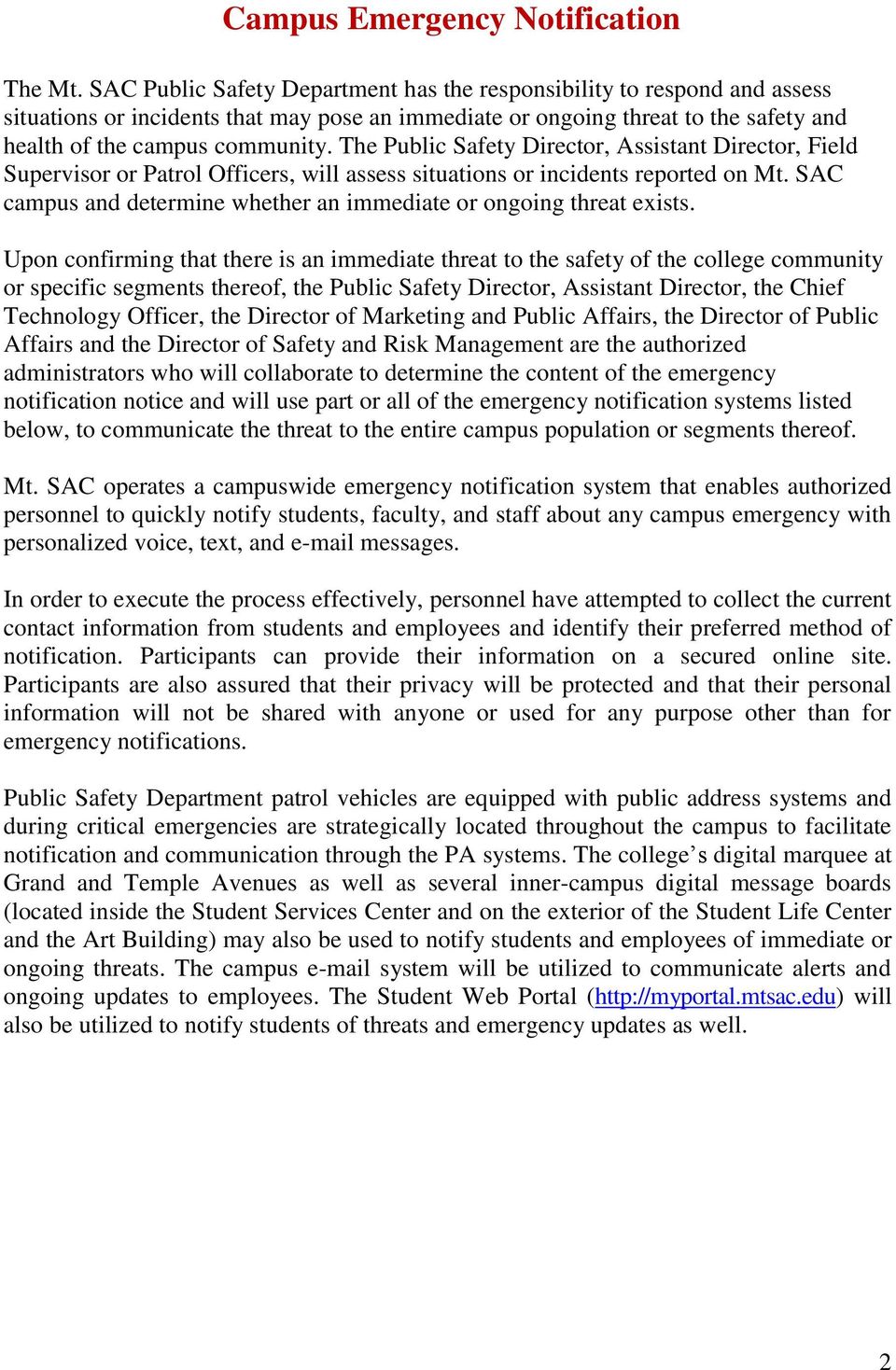 The Public Safety Director, Assistant Director, Field Supervisor or Patrol Officers, will assess situations or incidents reported on Mt.