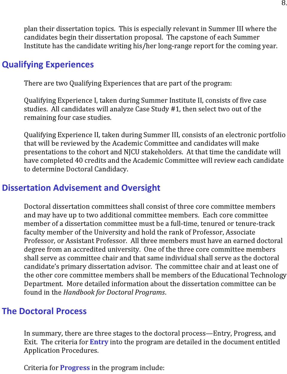 Qualifying Experiences There are two Qualifying Experiences that are part of the program: Qualifying Experience I, taken during Summer Institute II, consists of five case studies.