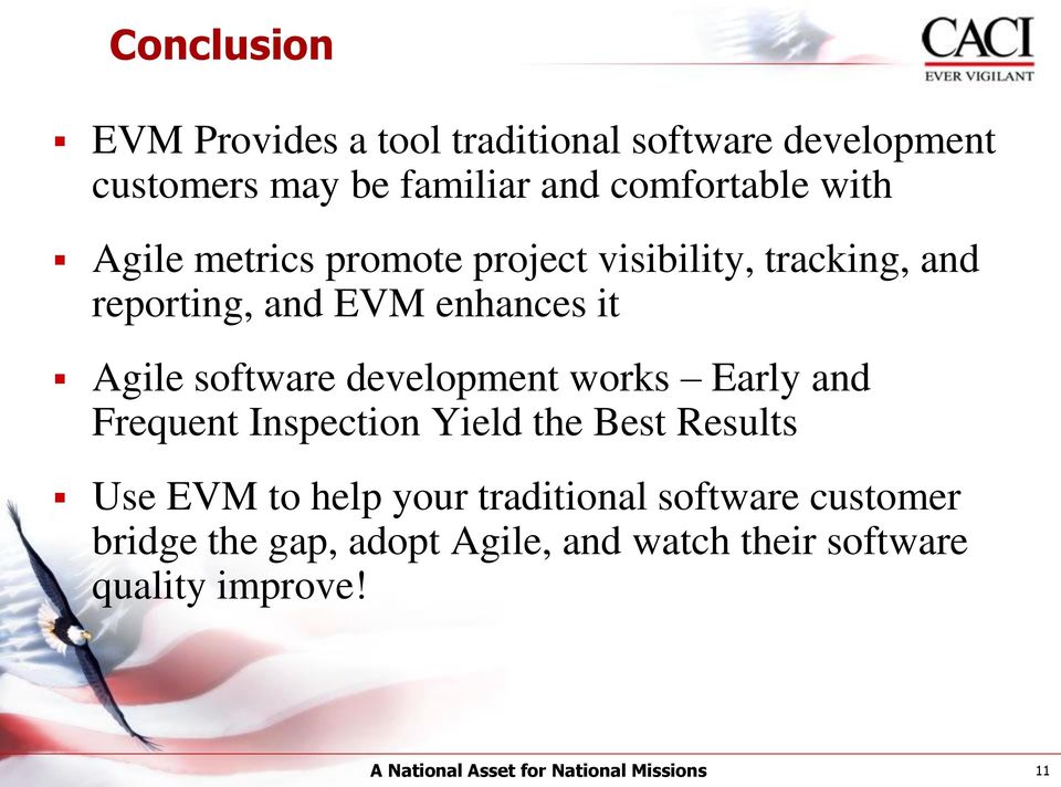 it Agile software development works Early and Frequent Inspection Yield the Best Results Use EVM to