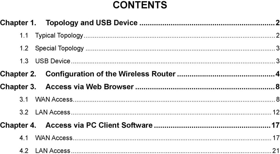 Configuration of the Wireless Router...4 Chapter 3. Access via Web Browser...8 3.