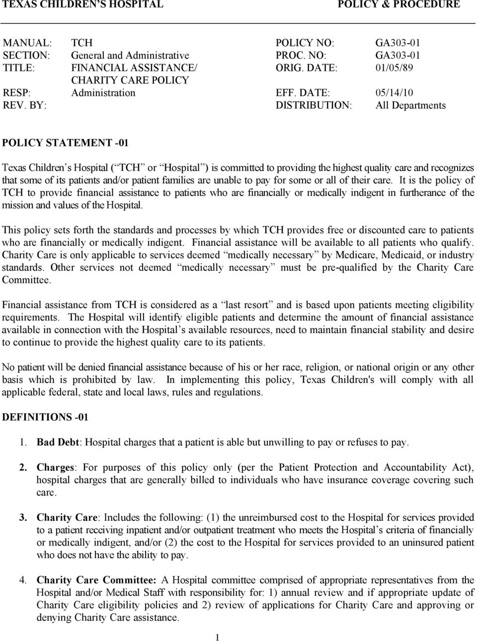 BY: DISTRIBUTION: All Departments POLICY STATEMENT -01 Texas Children s Hospital ( TCH or Hospital ) is committed to providing the highest quality care and recognizes that some its patients and/or