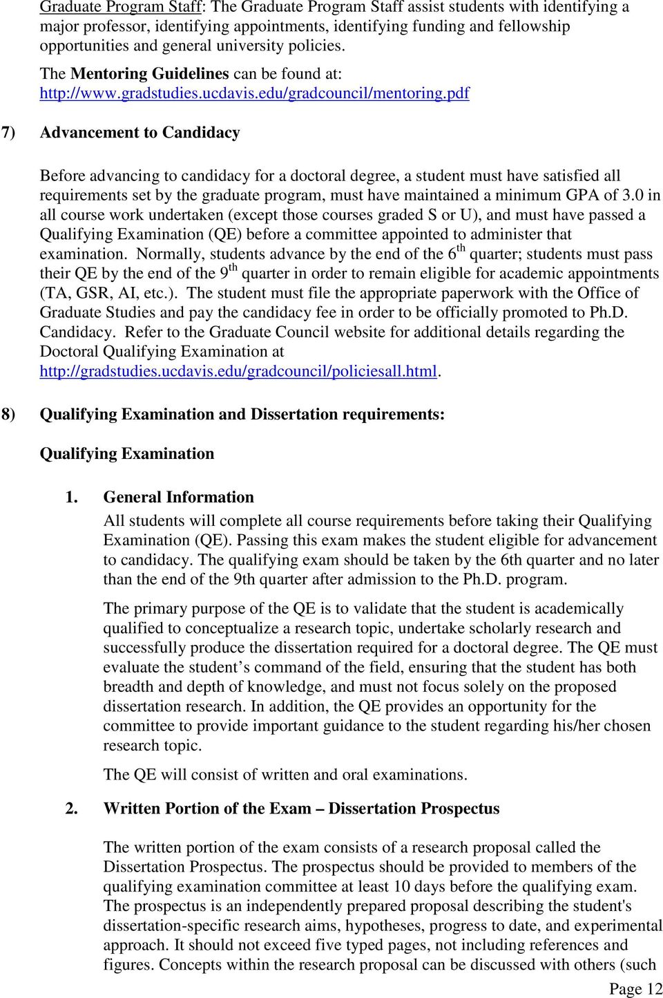 pdf 7) Advancement to Candidacy Before advancing to candidacy for a doctoral degree, a student must have satisfied all requirements set by the graduate program, must have maintained a minimum GPA of