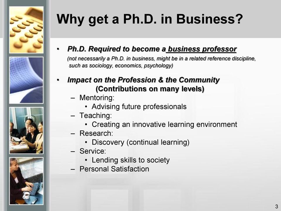 Required to become a business professor (not necessarily a Ph.D.