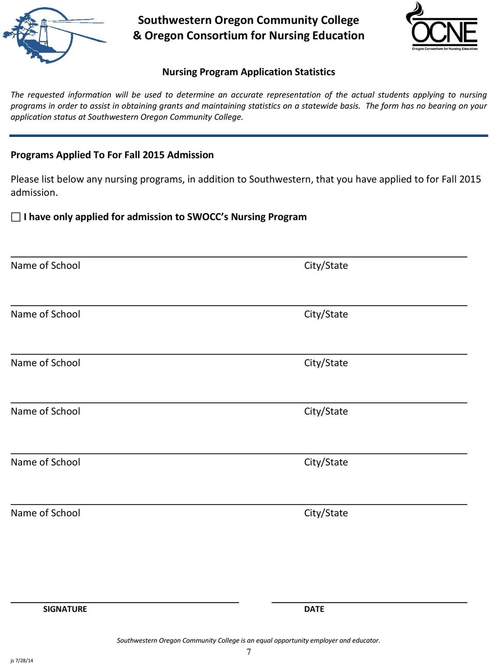 The form has no bearing on your application status at Southwestern Oregon Community College.