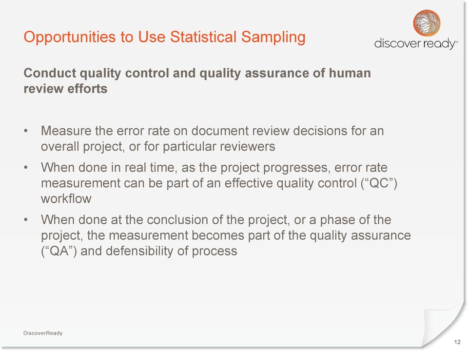 project progresses, error rate measurement can be part of an effective quality control ( QC ) workflow When done at the