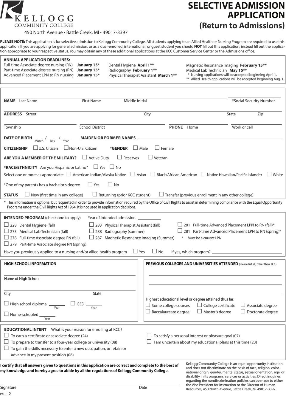 If you are applying for general admission, or as a dual-enrolled, international, or guest student you should NOT fill out this application; instead fill out the application appropriate to your