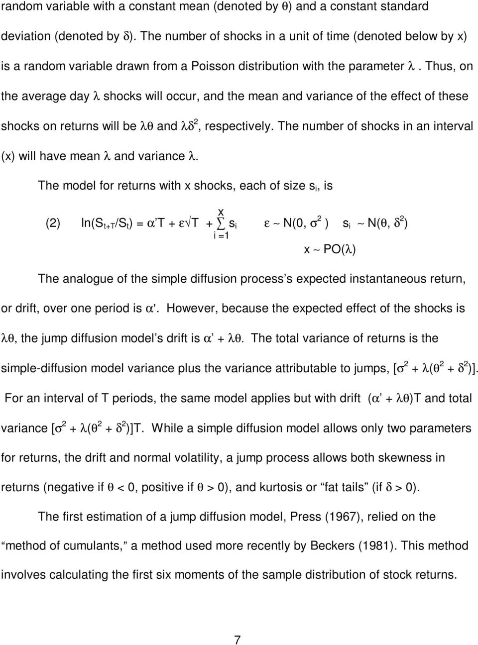 Thus, on the average day λ shocks will occur, and the mean and variance of the effect of these shocks on returns will be λθ and λδ 2, respectively.