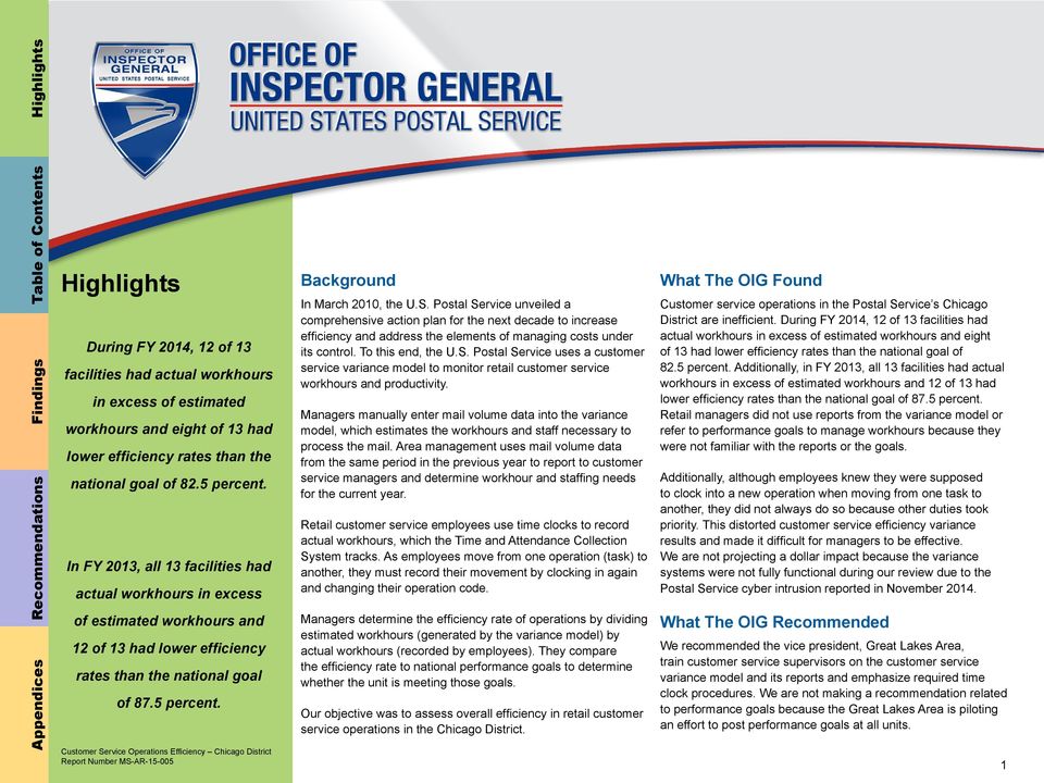 Postal Service unveiled a comprehensive action plan for the next decade to increase efficiency and address the elements of managing costs under its control. To this end, the U.S. Postal Service uses a customer service variance model to monitor retail customer service workhours and productivity.