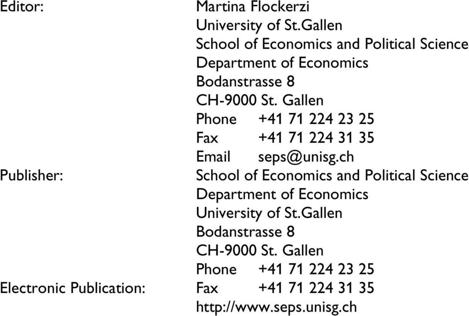 Gallen Phone +41 71 224 23 25 Fax +41 71 224 31 35 Email seps@unisg.