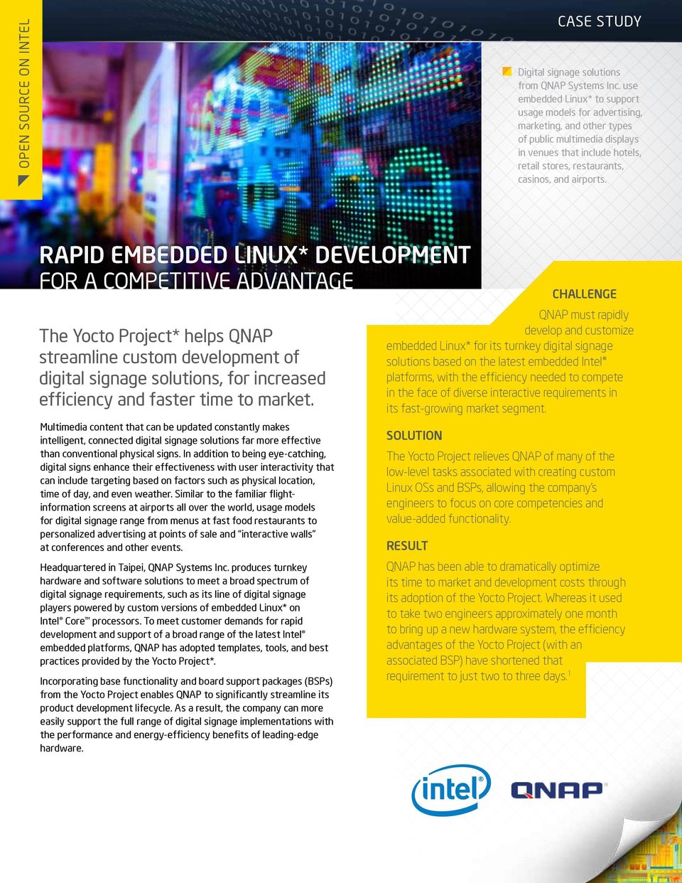 RAPID EMBEDDED LINUX* DEVELOPMENT FOR A COMPETITIVE ADVANTAGE The Yocto Project* helps QNAP streamline custom development of digital signage solutions, for increased efficiency and faster time to