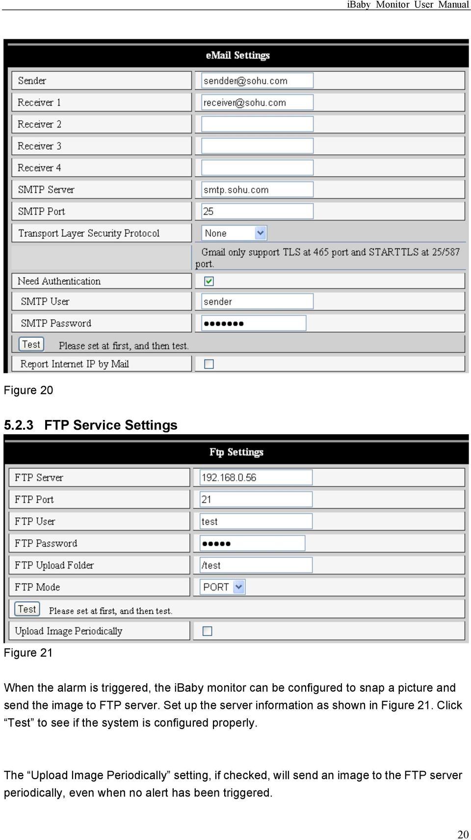 to snap a picture and send the image to FTP server. Set up the server information as shown in Figure 21.