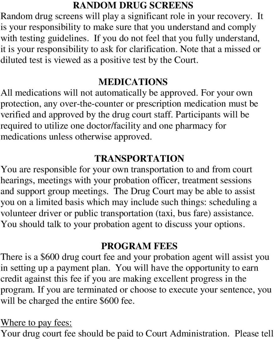 MEDICATIONS All medications will not automatically be approved. For your own protection, any over-the-counter or prescription medication must be verified and approved by the drug court staff.