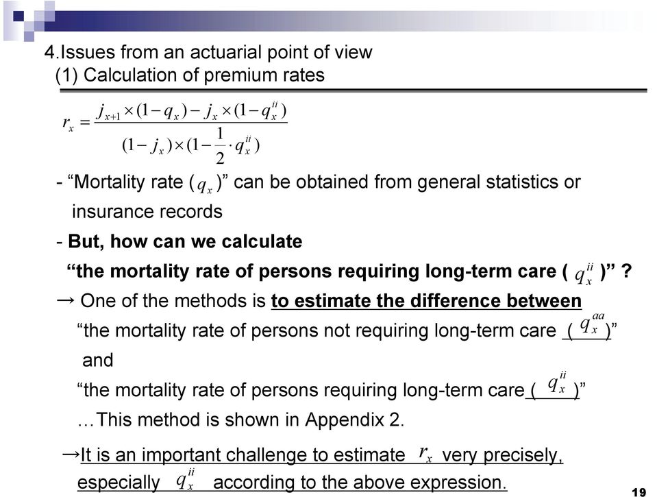 One of the methods is to estimate the difference between the mortality rate of persons not requiring long-term care ( ) and q the mortality rate of persons