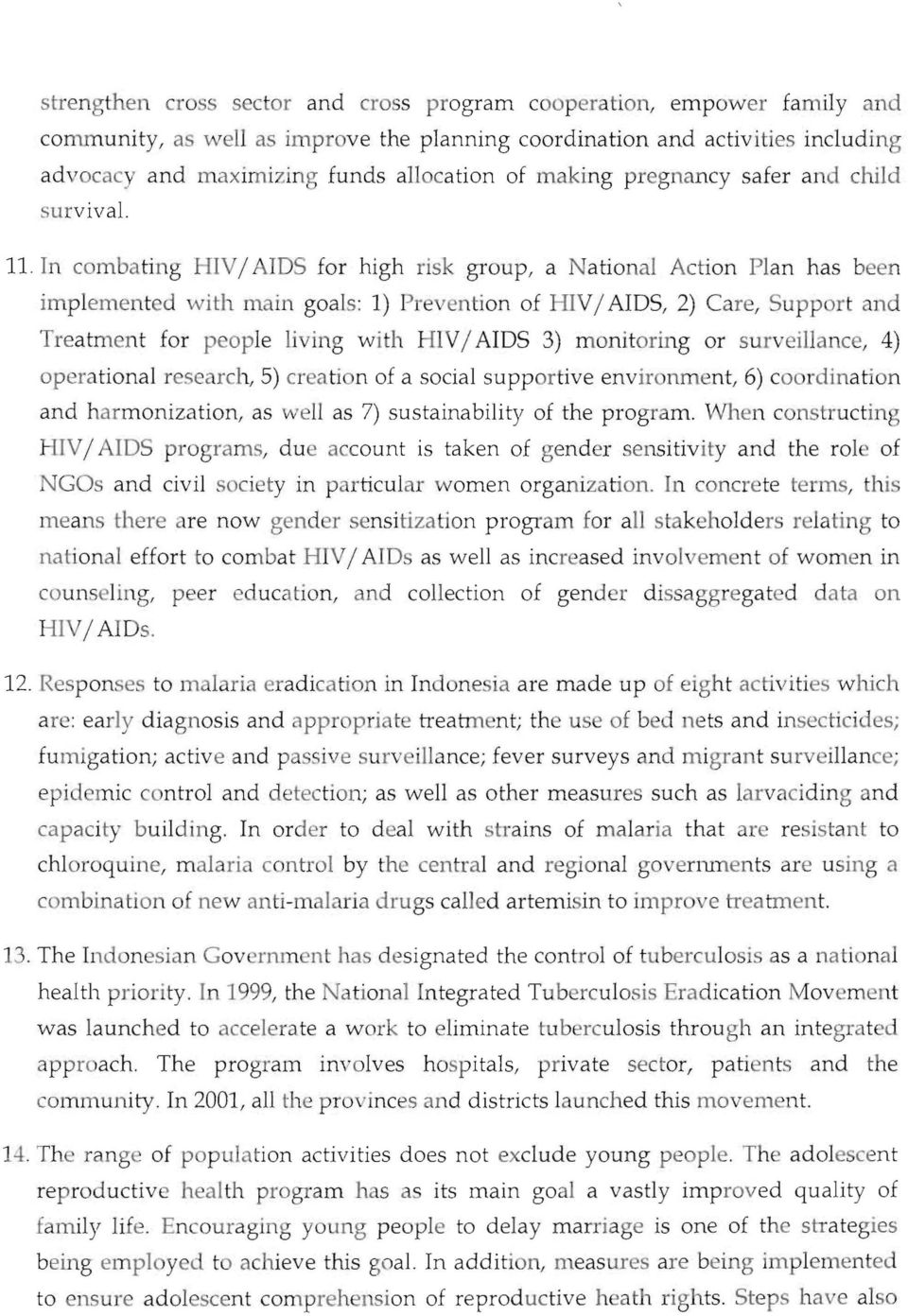 Tn combating HIV/ AIDS for high risk group, a National Action Plan has been implemented with main goals: 1) Pre ntion of illv/ AIDS, 2) Care, Supp rt and Treatment for people living with HIV/ AIDS 3)