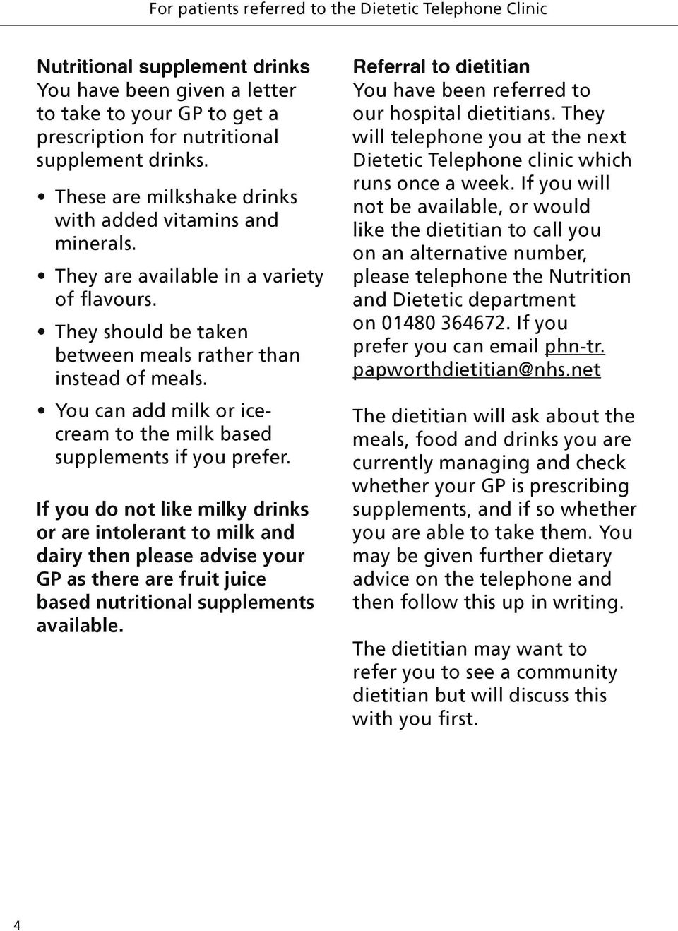 If you do not like milky drinks or are intolerant to milk and dairy then please advise your GP as there are fruit juice based nutritional supplements available.