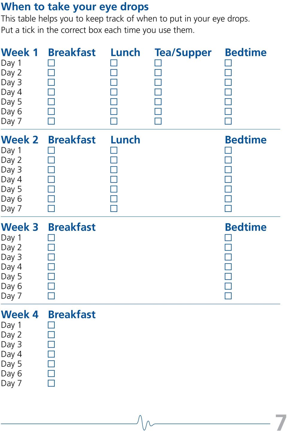 Week 1 Breakfast Lunch Tea/Supper Bedtime Day 1 Day 2 Day 3 Day 4 Day 5 Day 6 Day 7 Week 2 Breakfast Lunch
