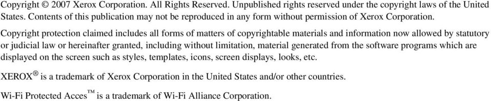 Copyright protection claimed includes all forms of matters of copyrightable materials and information now allowed by statutory or judicial law or hereinafter granted, including