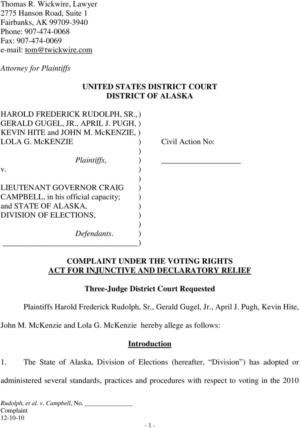 McKENZIE ) Civil Action No: ) Plaintiffs, ) v. ) ) LIEUTENANT GOVERNOR CRAIG ) CAMPBELL, in his official capacity; ) and STATE OF ALASKA, ) DIVISION OF ELECTIONS, ) ) Defendants.